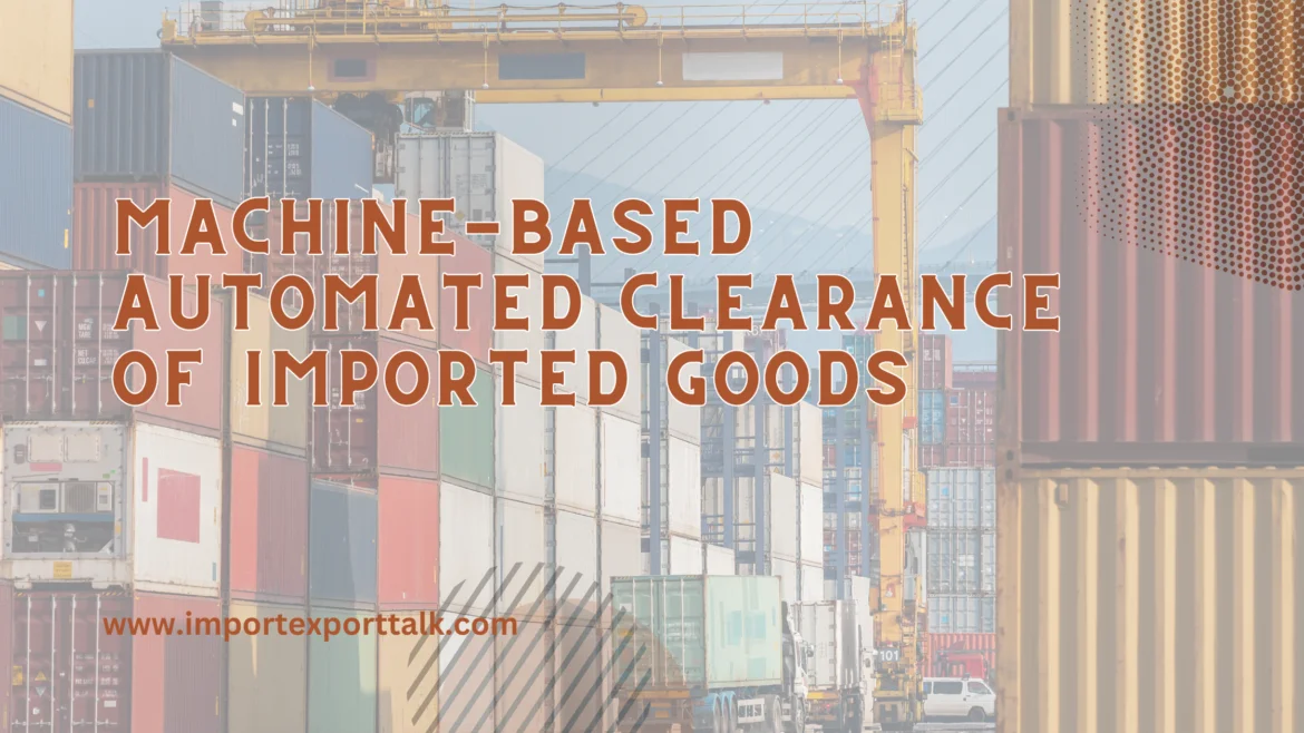 CBIC Introduces Machine-Based Automated Clearance of Imported Goods