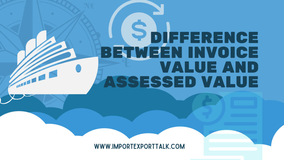 Difference Between Invoice Value and Assessed Value
