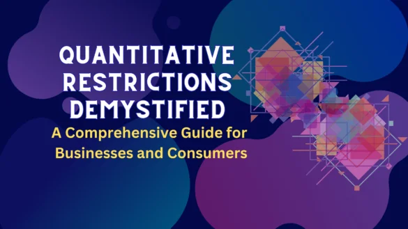 Quantitative Restrictions Demystified